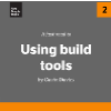 Using Build Tools